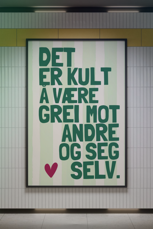 «Det er kult å være grei» – grønn tekstplakat med striper
