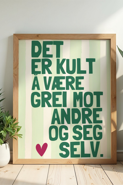 «Det er kult å være grei» – grønn tekstplakat med striper